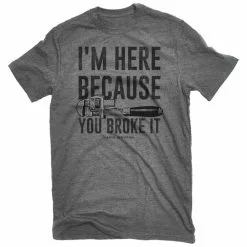 Lincoln Outfitters Men's Short Sleeve I am Here Becuase You Broke It T-Shirt Graphite Heather - LO-152 - T-Shirts